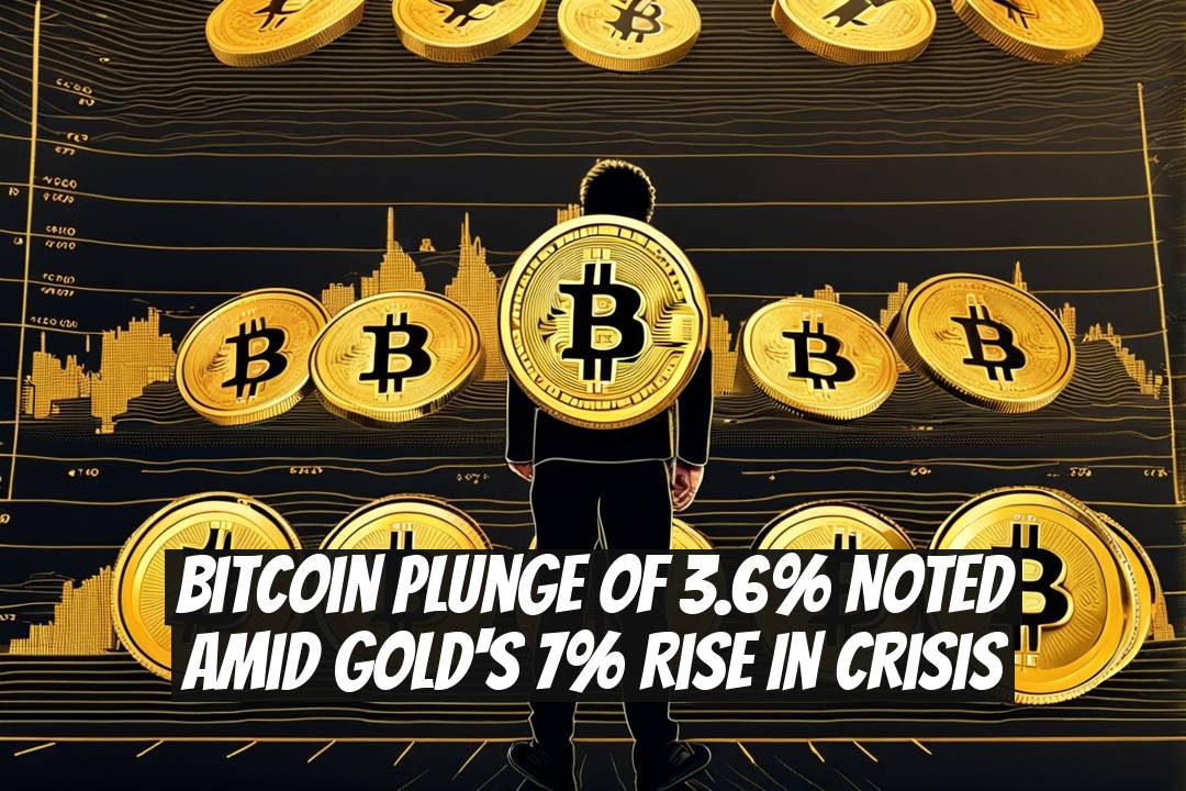 Bitcoin Plunge of 3.6% Noted Amid Gold's 7% Rise in Crisis