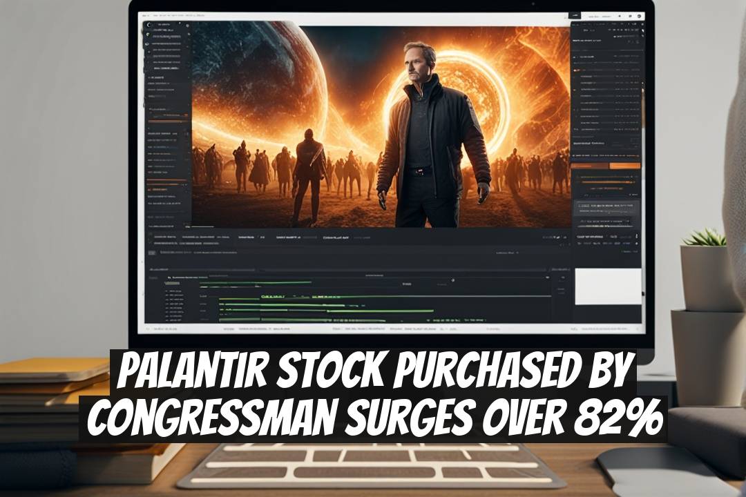 Palantir Stock Purchased by Congressman Surges Over 82%