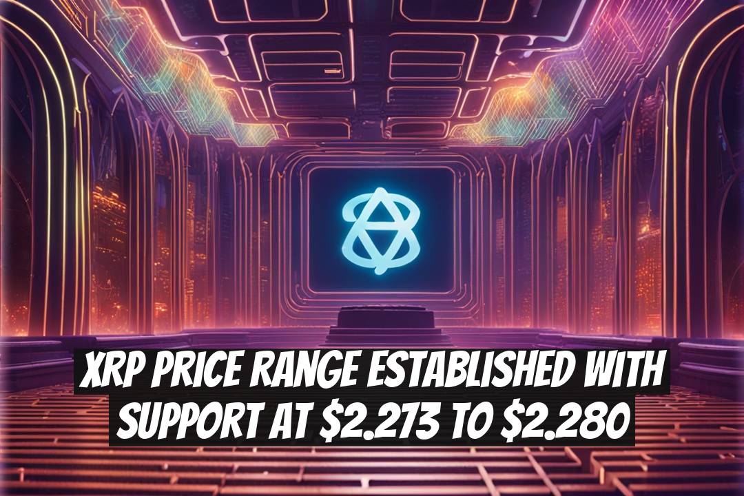 XRP Price Range Established with Support at $2.273 to $2.280