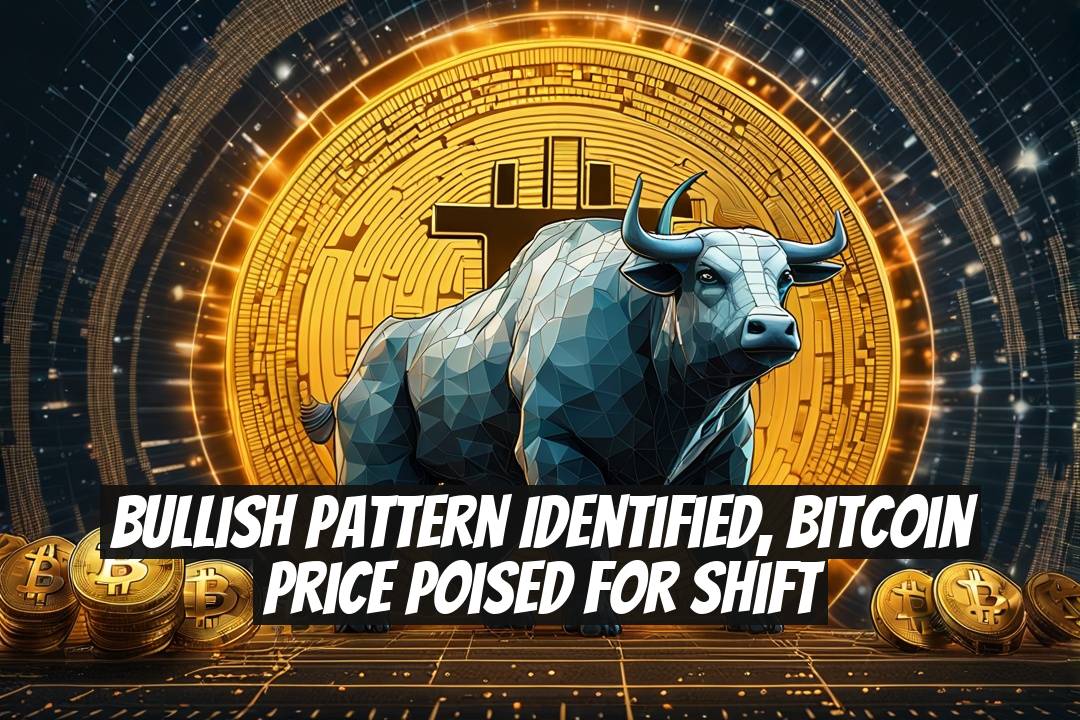 Bullish Pattern Identified, Bitcoin Price Poised for Shift