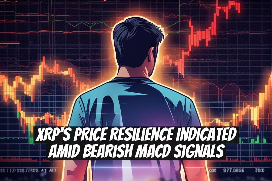 XRP's Price Resilience Indicated Amid Bearish MACD Signals