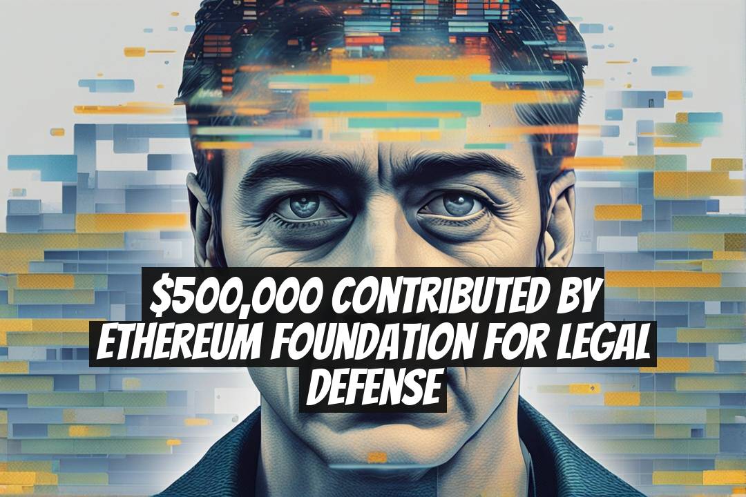 $500,000 Contributed by Ethereum Foundation for Legal Defense