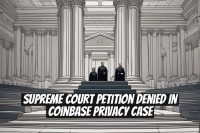 Supreme Court Petition Denied in Coinbase Privacy Case