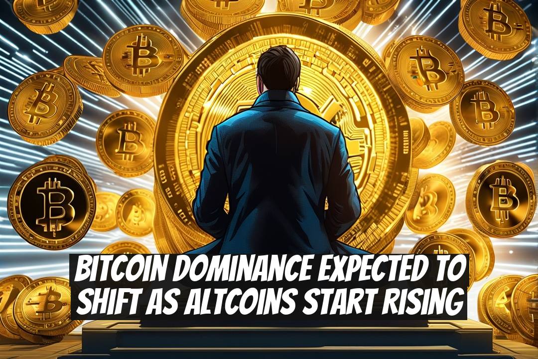 Bitcoin Dominance Expected to Shift as Altcoins Start Rising