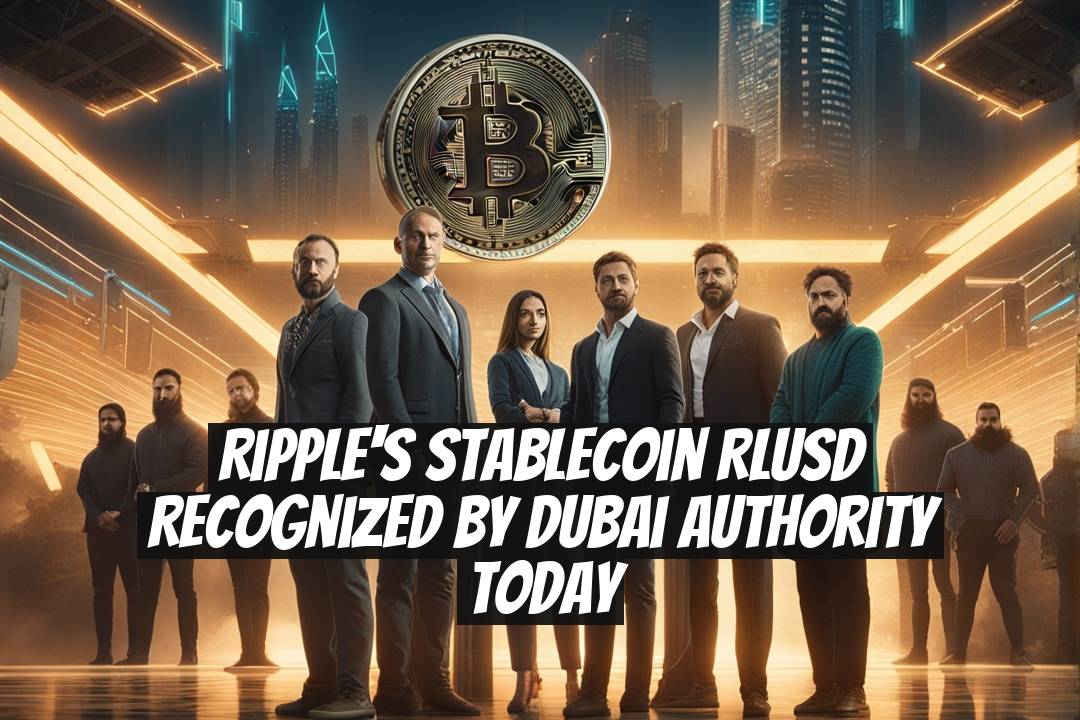 Ripple's Stablecoin RLUSD Recognized by Dubai Authority Today