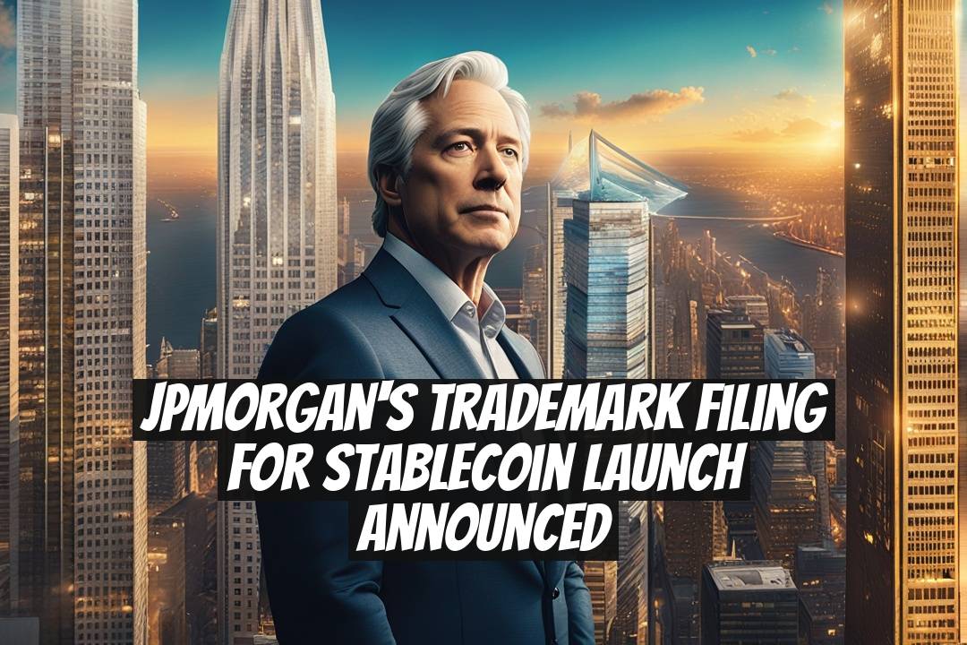 JPMorgan's Trademark Filing for Stablecoin Launch Announced