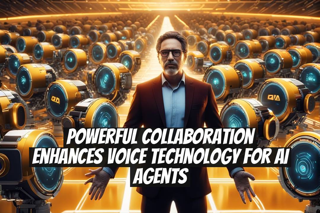 Powerful Collaboration Enhances Voice Technology for AI Agents