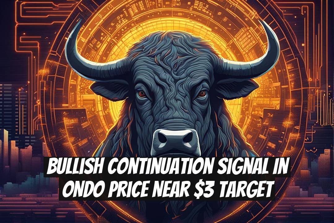 Bullish Continuation Signal in ONDO Price Near $3 Target