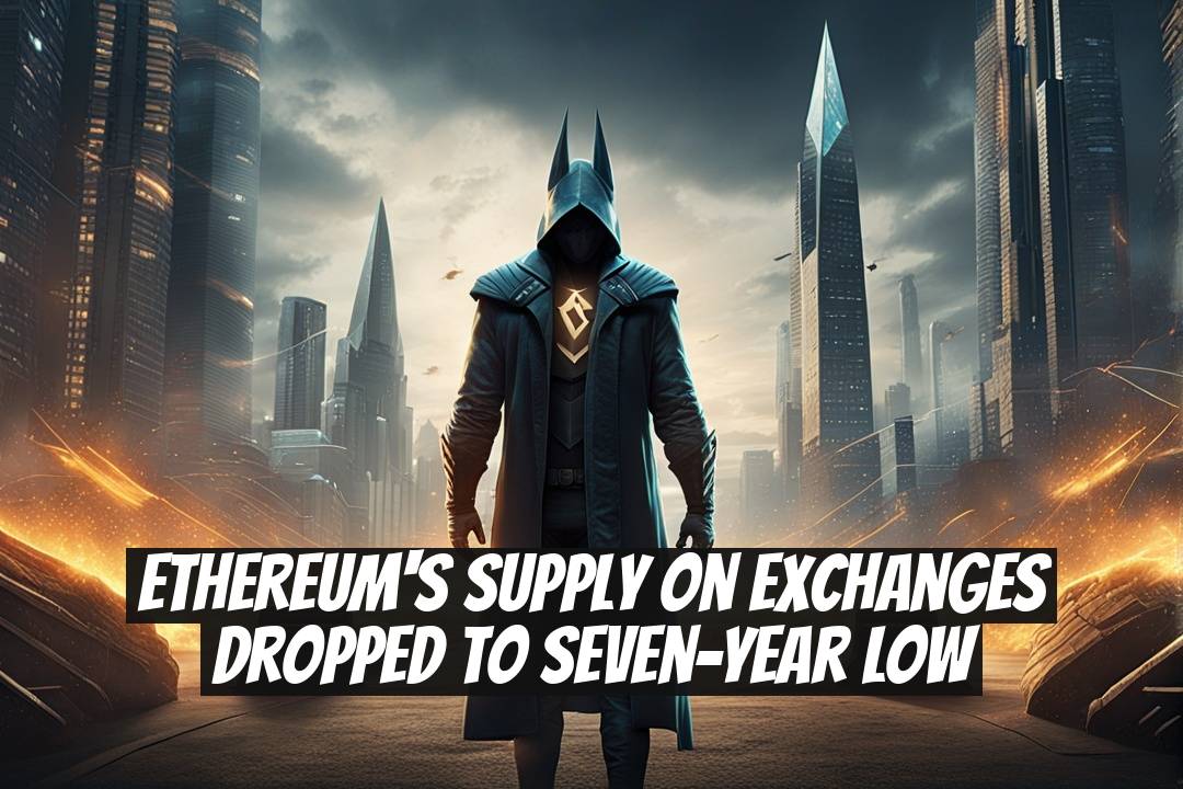 Ethereum's Supply on Exchanges Dropped to Seven-Year Low