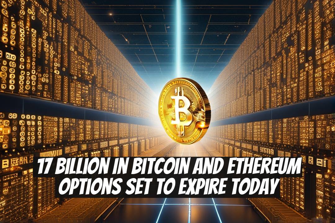 17 Billion in Bitcoin and Ethereum Options Set to Expire Today