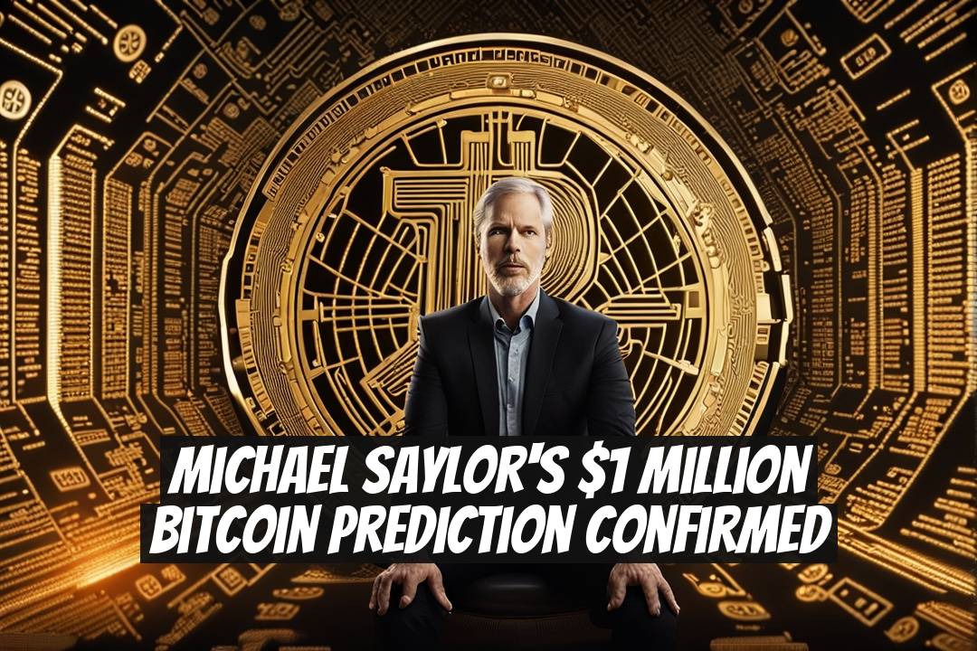 Michael Saylor's $1 Million Bitcoin Prediction Confirmed
