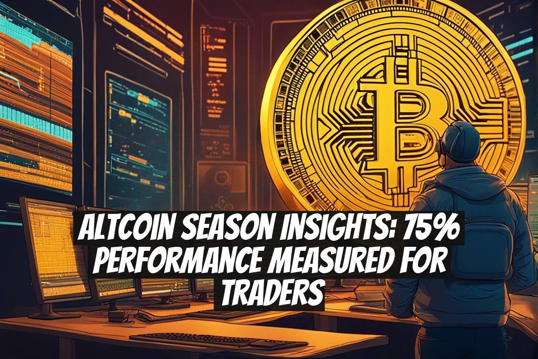 Altcoin Season Insights: 75% Performance Measured for Traders