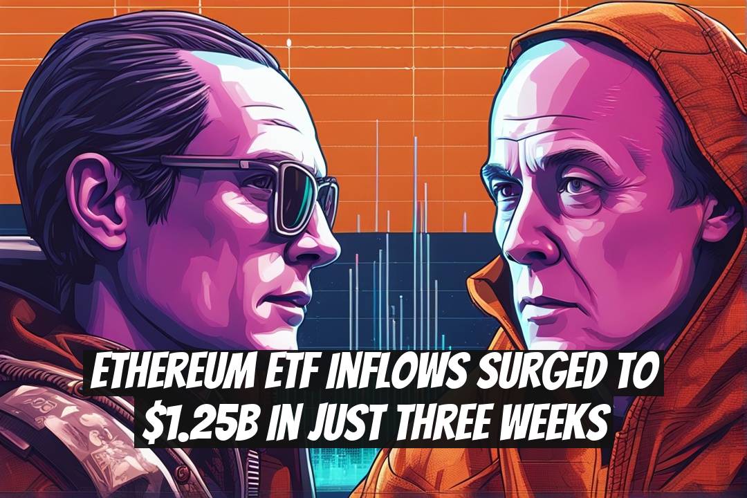 Ethereum ETF Inflows Surged to $1.25B in Just Three Weeks
