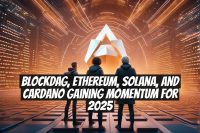 BlockDAG, Ethereum, Solana, and Cardano Gaining Momentum for 2025