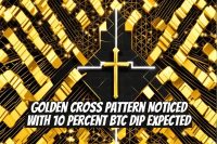 Golden Cross Pattern Noticed with 10 Percent BTC Dip Expected