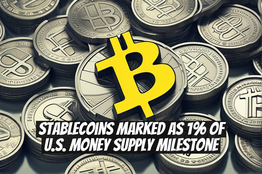 Stablecoins Marked as 1% of U.S. Money Supply Milestone