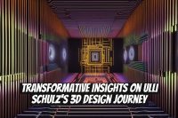 Transformative Insights on Ulli Schulz's 3D Design Journey