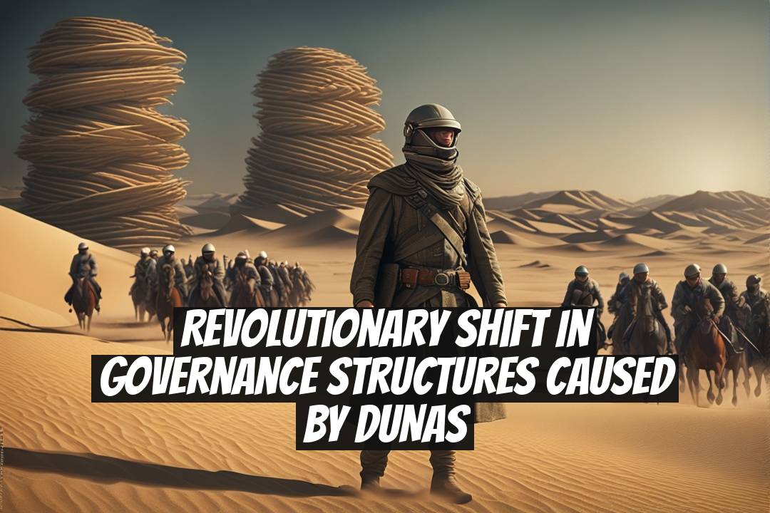 Revolutionary Shift in Governance Structures Caused by DUNAs