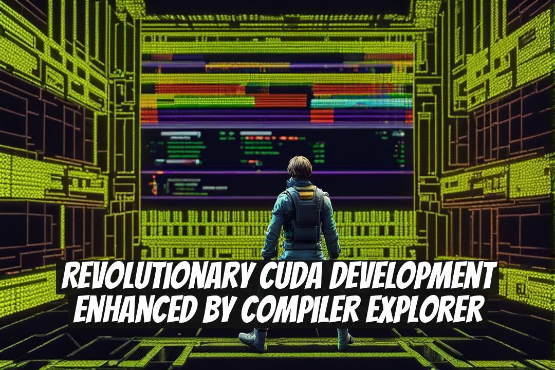 Revolutionary CUDA Development Enhanced by Compiler Explorer