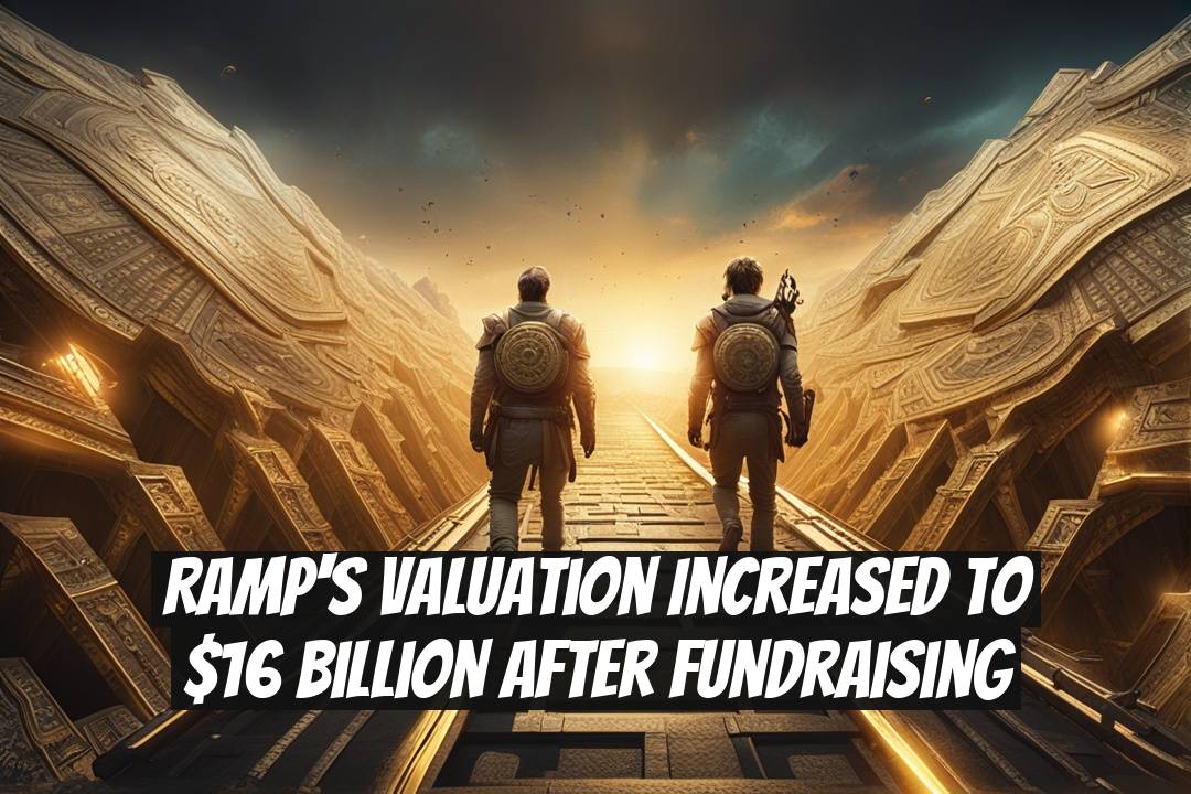 Ramp's Valuation Increased to $16 Billion After Fundraising