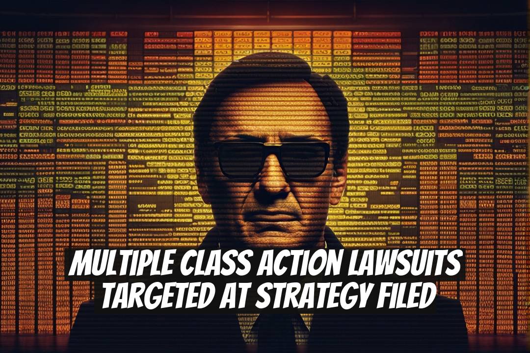 Multiple Class Action Lawsuits Targeted at Strategy Filed