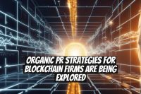 Organic PR Strategies for Blockchain Firms Are Being Explored