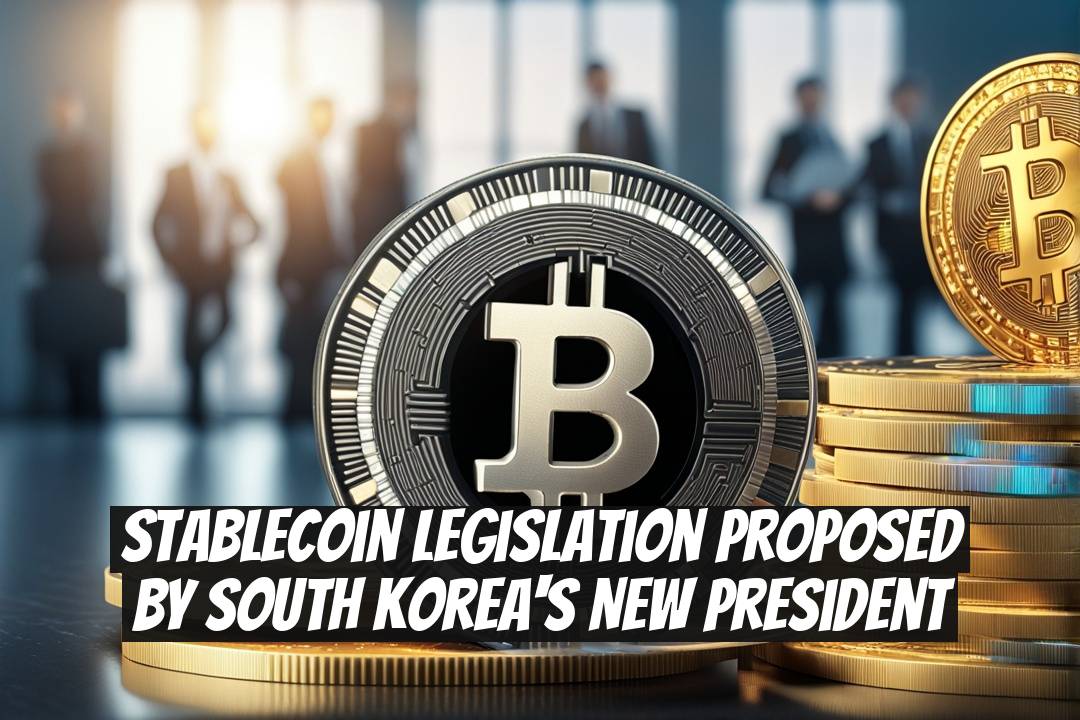 Stablecoin Legislation Proposed by South Korea's New President