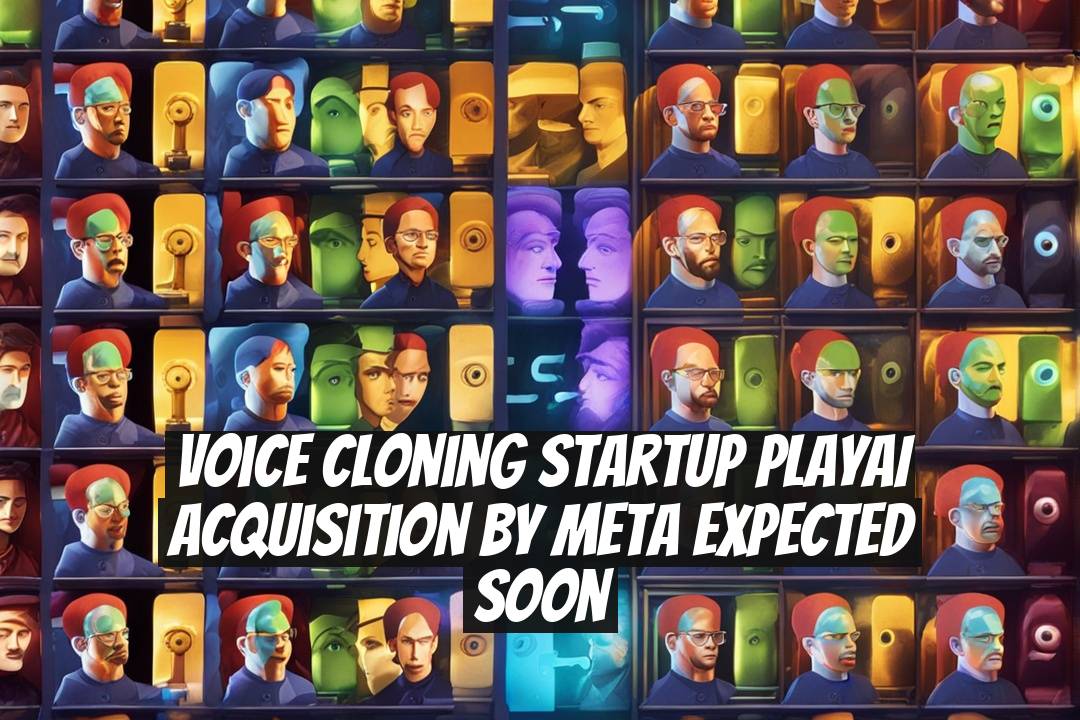 Voice Cloning Startup PlayAI Acquisition by Meta Expected Soon