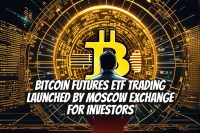Bitcoin Futures ETF Trading Launched by Moscow Exchange for Investors