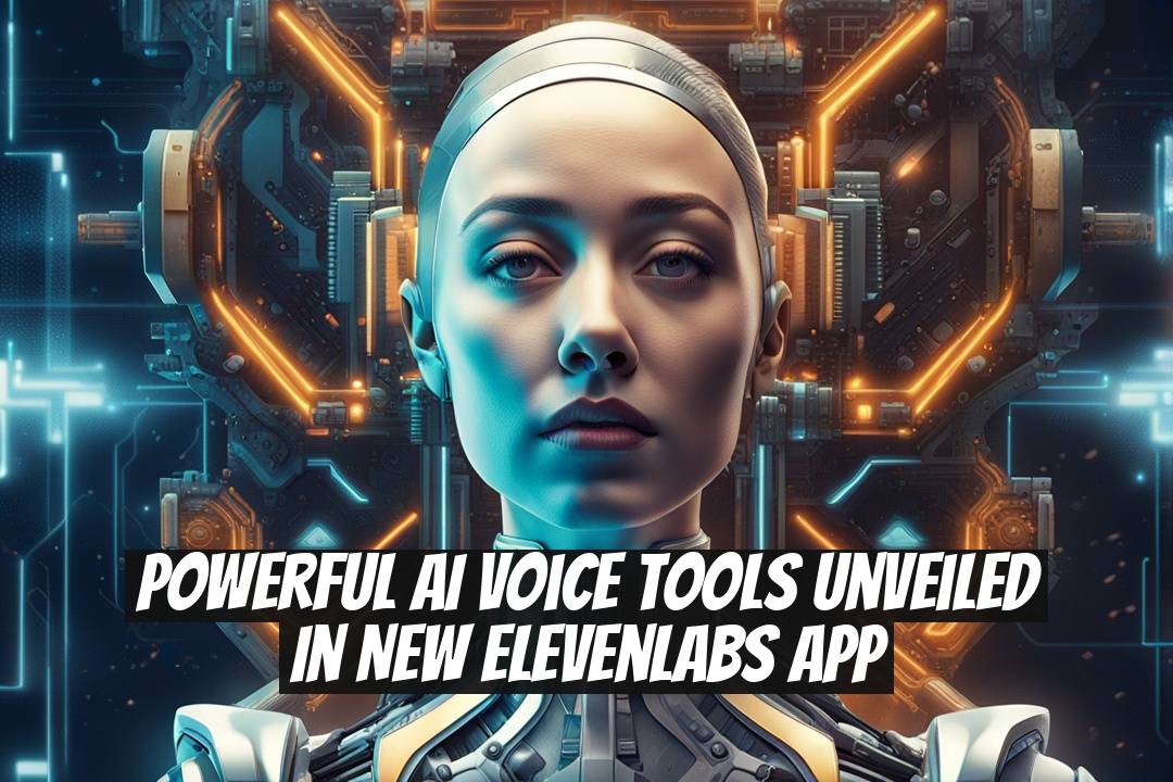 Powerful AI Voice Tools Unveiled in New ElevenLabs App