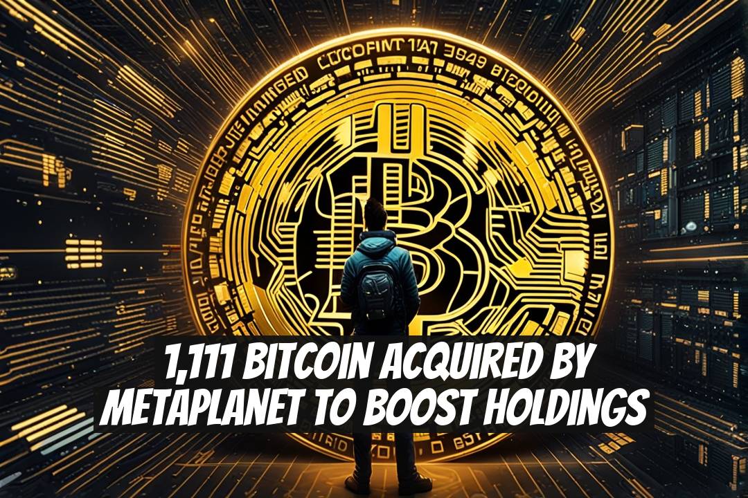 1,111 Bitcoin Acquired by Metaplanet to Boost Holdings