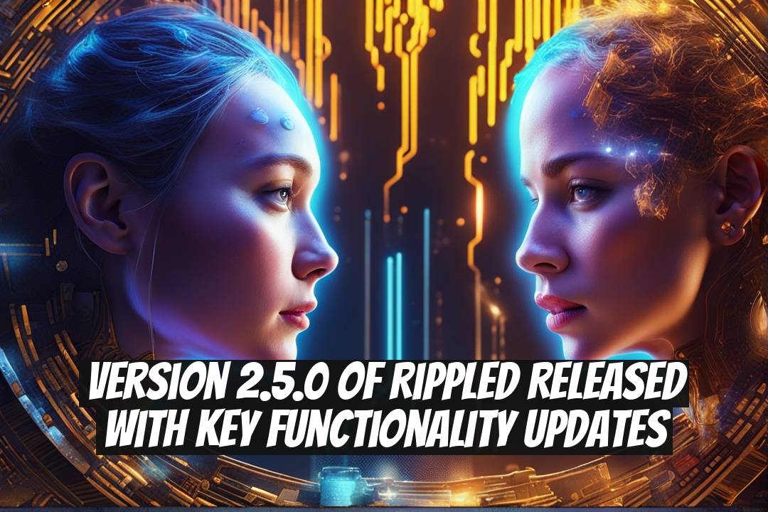 Version 2.5.0 of Rippled Released with Key Functionality Updates
