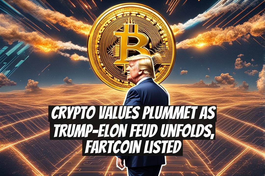 Crypto Values Plummet as Trump-Elon Feud Unfolds, Fartcoin Listed