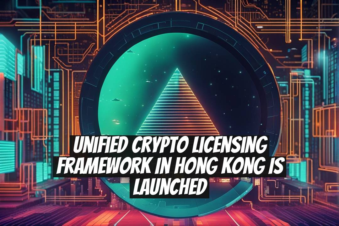 Unified Crypto Licensing Framework in Hong Kong is Launched
