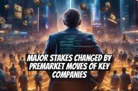 Major Stakes Changed by Premarket Moves of Key Companies
