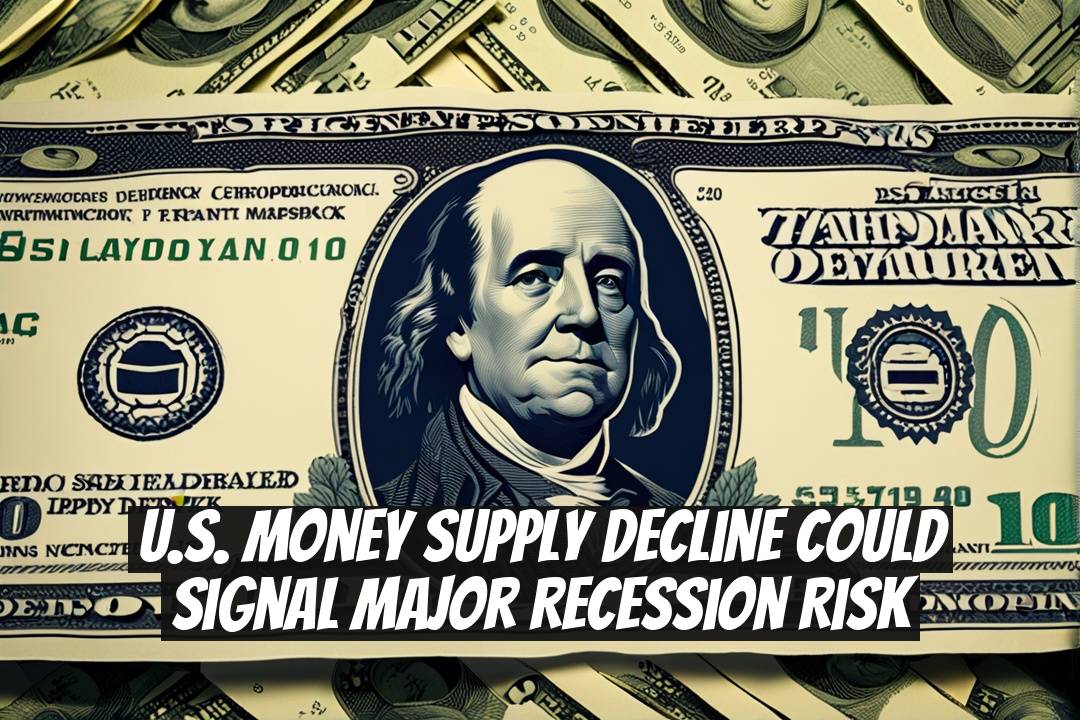 U.S. Money Supply Decline Could Signal Major Recession Risk