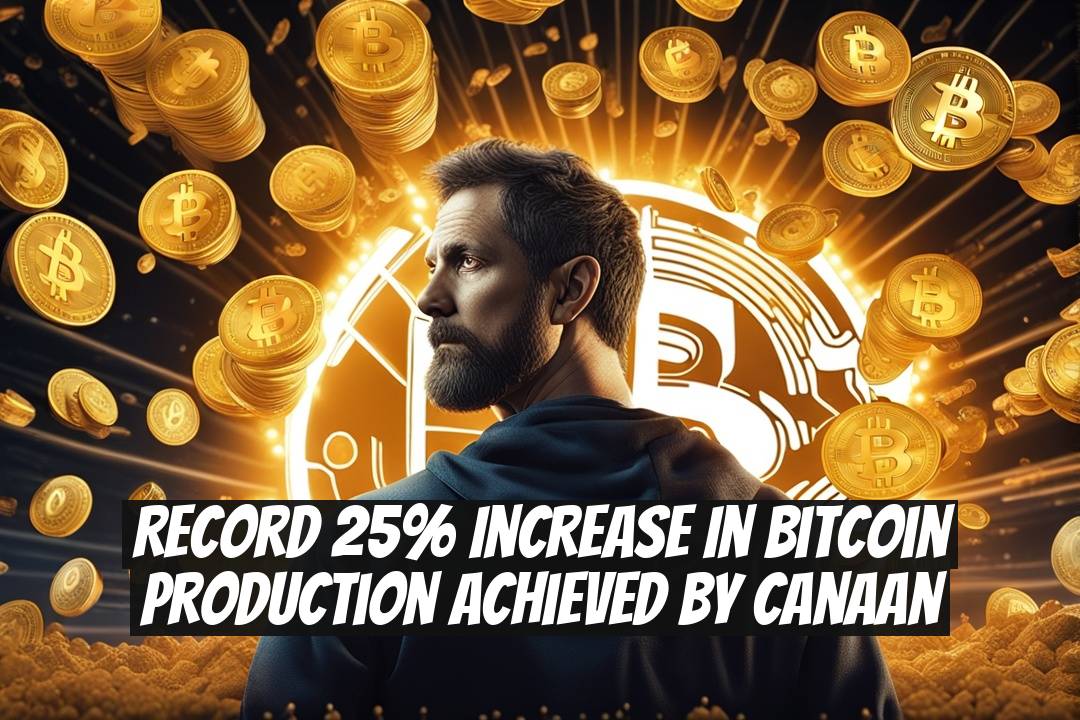Record 25% Increase in Bitcoin Production Achieved by Canaan