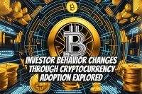 Investor Behavior Changes Through Cryptocurrency Adoption Explored