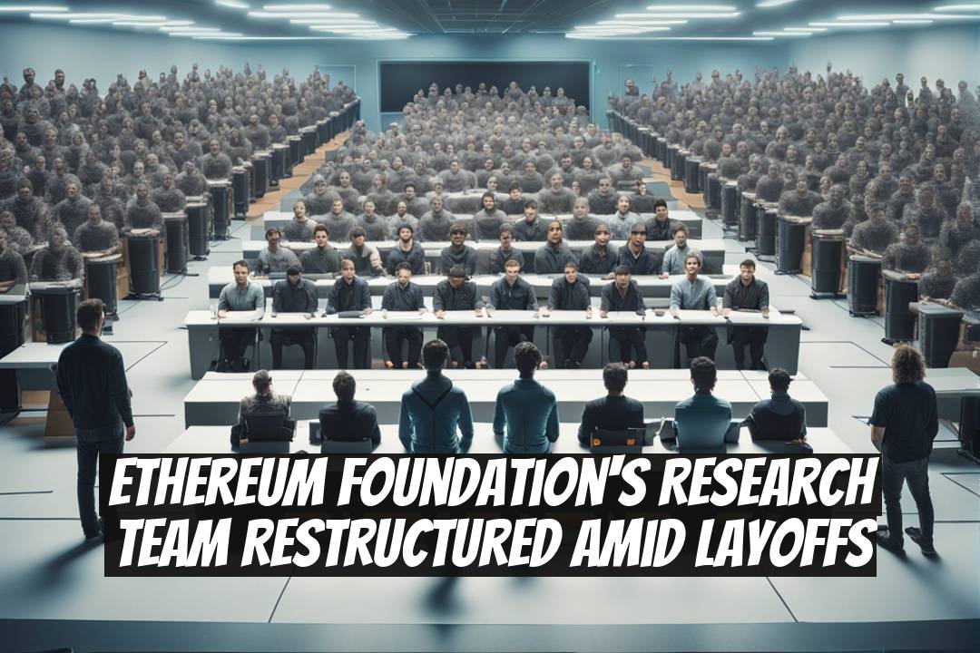Ethereum Foundation's Research Team Restructured Amid Layoffs