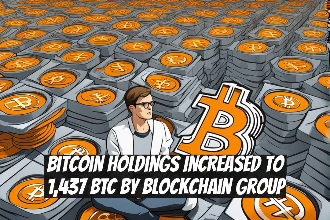 Bitcoin Holdings Increased to 1,437 BTC by Blockchain Group