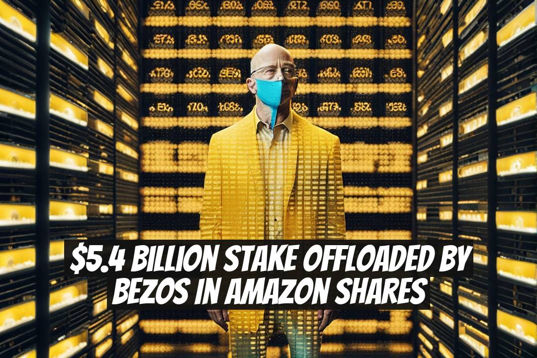$5.4 Billion Stake Offloaded by Bezos in Amazon Shares
