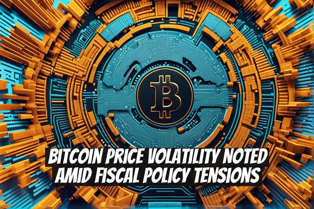 Bitcoin Price Volatility Noted Amid Fiscal Policy Tensions