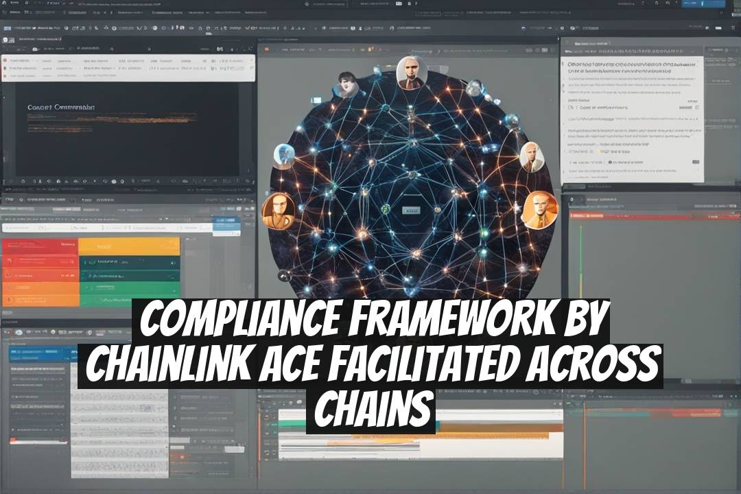 Compliance Framework by Chainlink ACE Facilitated Across Chains