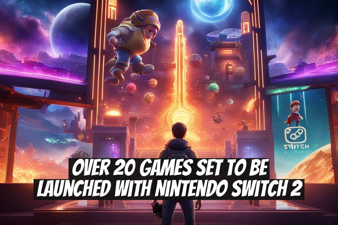 Over 20 Games Set to Be Launched with Nintendo Switch 2