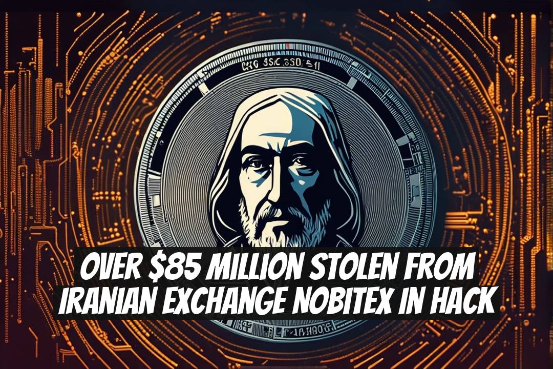 Over $85 Million Stolen from Iranian Exchange Nobitex in Hack