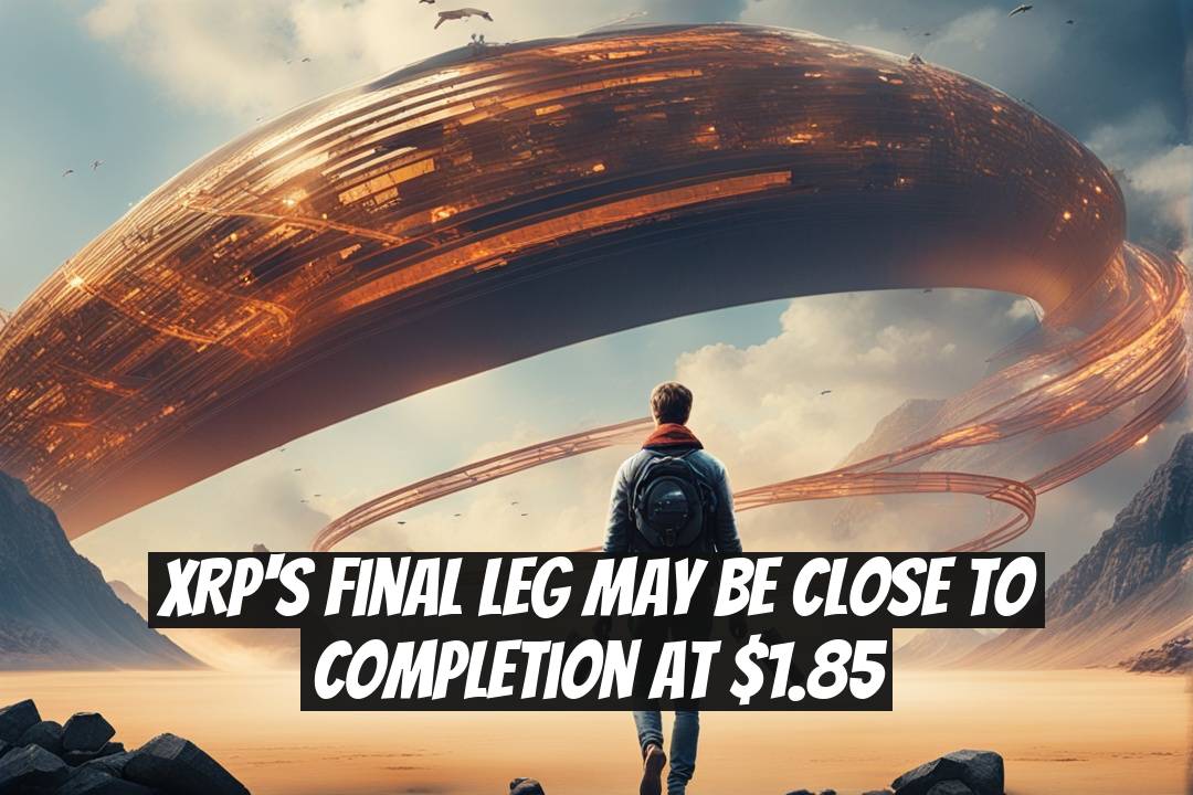 XRP's Final Leg May Be Close to Completion at $1.85