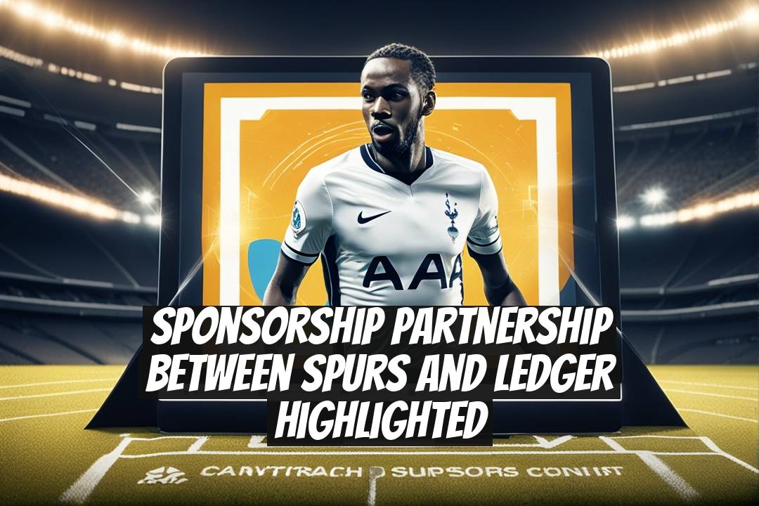 Sponsorship Partnership Between Spurs and Ledger Highlighted