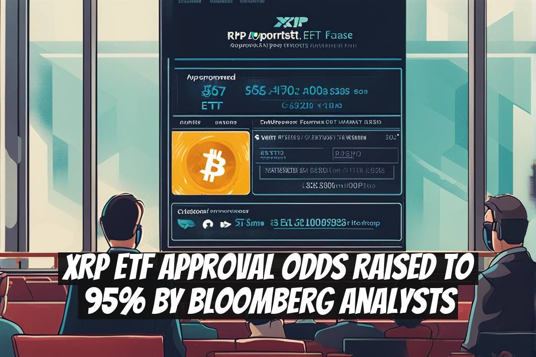 XRP ETF Approval Odds Raised to 95% by Bloomberg Analysts