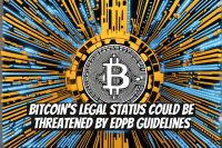 Bitcoin's Legal Status Could Be Threatened by EDPB Guidelines