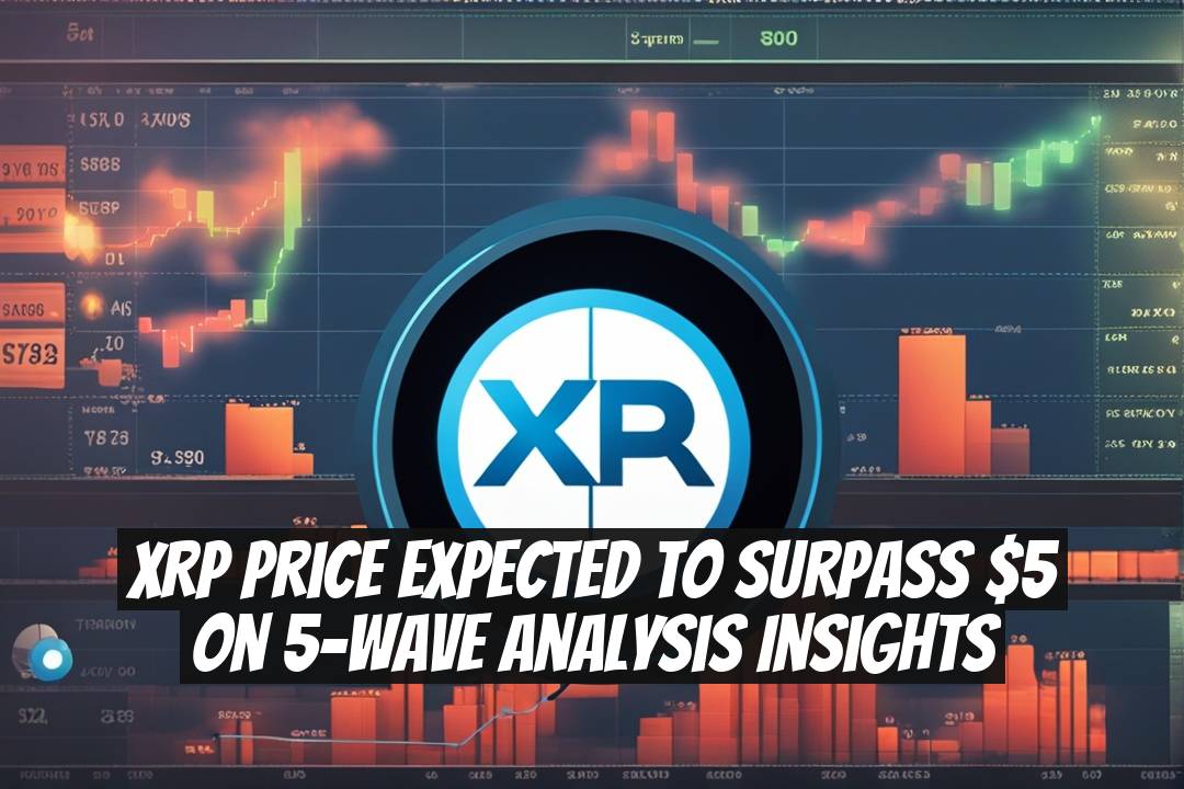 XRP Price Expected to Surpass $5 on 5-Wave Analysis Insights